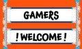 Hands hold inscription: Gamers welcome