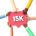 Hands holding a 15k social media followers banner label. 3D Rendering