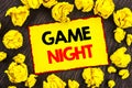 Handwriting Announcement text Game Night. Conceptual photo Entertainment Fun Play Time Event For Gaming written on Yellow Stikcy