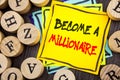 Handwriting Announcement text showing Become A Millionaire. Business photo showcasing Ambition To Become Wealthy Earn Fortune Fort Royalty Free Stock Photo