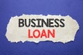 Handwriting Announcement text showing Business Loan. Business concept for Lending Finance Credit Written on note paper with black