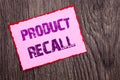 Handwriting Announcement text showing Product Recall. Conceptual photo Recall Refund Return For Products Defects written on Pink S