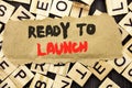 Handwriting Announcement text showing Ready To Launch. Concept meaning Prepare New Product Promotion Start Release written on tear Royalty Free Stock Photo