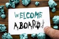 Handwriting Announcement text showing Welcome Aboard. Business concept for Greeting Join Member Written on sticky note paper, wood Royalty Free Stock Photo