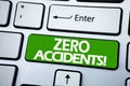 Handwriting Announcement text showing Zero Accidents. Business concept for Safety At Work Hazard written on blue key on the keybor