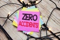 Handwriting Announcement text showing Zero Accidents. Business concept for Safety At Work Hazard written on sticky note with copy