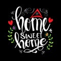 Handwriting lettering with Inspirational phrase Home sweet home.