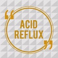 Handwriting text Acid Reflux. Concept meaning Condition where acid backs up from the stomach to the esophagus