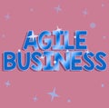 Handwriting text Agile Business. Business showcase capability of adjusting quickly to the market s is trend Line