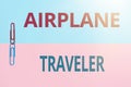 Text showing inspiration Airplane Traveler. Business approach the action or process of making a journey by aircraft Two Royalty Free Stock Photo