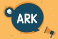 Handwriting text Ark. Concept meaning Large wooden ship built by Noah in order to survive from flood