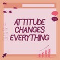 Handwriting text Attitude Changes Everything. Business concept Positive behavior achieve the business goal Illustration