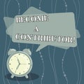 Handwriting text Become A Contributor. Concept meaning Takes part on donating money in particular purpose Blank Royalty Free Stock Photo