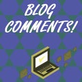 Handwriting text Blog Comments. Concept meaning Space at the end of each post for a reader to leave a comment Color Mail