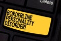 Handwriting text Borderline Personality Disorder. Concept meaning mental disorder marked by unstable moods Keyboard key Royalty Free Stock Photo