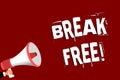 Handwriting text Break Free. Concept meaning another way of saying salvation out of chains freedom prison Man holding megaphone lo Royalty Free Stock Photo