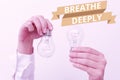 Handwriting text Breathe Deeply. Word for to take a large breath of air into your lungs To pause two Hands holding lamp Royalty Free Stock Photo