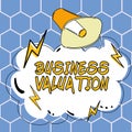 Handwriting text Business Valuation. Word for determining the economic value of a whole business