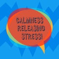 Handwriting text Calmness Releasing Stress. Concept meaning analysisage stress and lead happier healthier life Blank