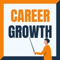 Writing displaying text Career Growth. Business concept Development Ambitions Attainment Motivation Progress in company