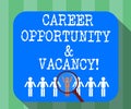 Handwriting text Career Opportunity And Vacancy. Concept meaning Job searching Huanalysis resources Recruitment