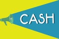 Handwriting text Cash. Concept meaning Money in any form especially that which is immediately available Coins