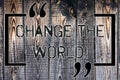 Handwriting text Change The World. Concept meaning start working hard make our lives better make difference Wooden Royalty Free Stock Photo