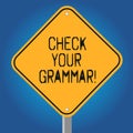 Handwriting text Check Your Grammar. Concept meaning Contextual spelling correction punctuation proofreading Blank