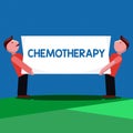 Handwriting text Chemotherapy. Concept meaning Effective way of treating cancerous tissues in the body