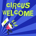 Text sign showing Circus Welcome. Word for the exhibitions of pageantry Feats of skill and daring -42450