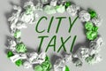 Handwriting text City Taxi. Word for type of vehicle for hire with a driver often for a non-shared ride