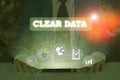 Handwriting text Clear Data. Concept meaning act of removing unwanted data or information in a storage disk. Royalty Free Stock Photo
