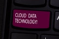 Handwriting text Cloud Data Technology. Concept meaning Save and access data and programs over the Internet Keyboard key Royalty Free Stock Photo