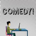 Handwriting text Comedy. Concept meaning Fun Humor Satire Sitcom Hilarity Joking Entertainment Laughing Businessman