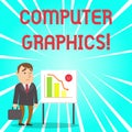 Handwriting text Computer Graphics. Concept meaning visual representations of data displayed on a monitor Businessman