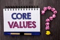 Handwriting text Core Values. Concept meaning Principles Ethics Conceptual Accountability Code Components written on Notebook Book