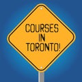 Handwriting text Courses In Toronto. Concept meaning direction or routes between near or far places in Canda Blank