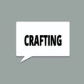 Handwriting text Crafting. Concept meaning activity or hobby of making decorative articles by hand using tools