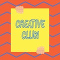 Handwriting text Creative Club. Concept meaning an organization that simulate interest in creative ideas.