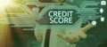 Text showing inspiration Credit Score. Business approach numerical expression that indicates a person s is