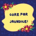 Handwriting text Cure For Jaundice. Concept meaning often disappears on its own within two or three weeks Blank Uneven