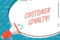 Handwriting text Customer Loyalty. Concept meaning Client Satisfaction LongTerm relation Confidence.