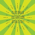 Handwriting text Customer Retention Strategy. Concept meaning Actions to retain as analysisy customers as possible Thin