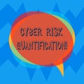 Handwriting text Cyber Risk Quantification. Concept meaning maintain an acceptable level of loss exposure Blank Speech