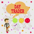 Handwriting text Day Trader. Concept meaning A demonstrating that buy and sell financial instrument within the day White