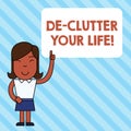 Handwriting text De Clutter Your Life. Concept meaning remove unnecessary items from untidy or overcrowded places Woman