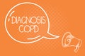 Handwriting text Diagnosis Copd. Concept meaning obstruction of lung airflow that hinders with breathing