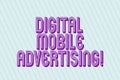 Handwriting text Digital Mobile Advertising. Concept meaning form of publicity via wireless phones and devices Blank