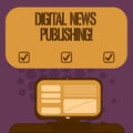 Handwriting text Digital News Publishing. Concept meaning Electronic broadcast report of current information Mounted