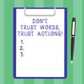 Handwriting text Don T Trust Words Trust Actions. Concept meaning Less talking more things done action taken Blank Sheet
